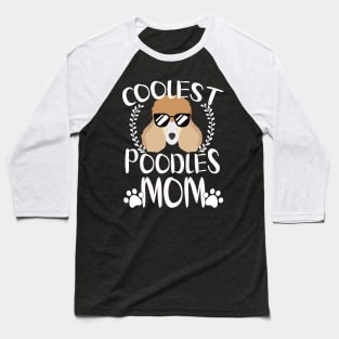 Glasses Coolest Poodles Dog Mom Baseball T-Shirt